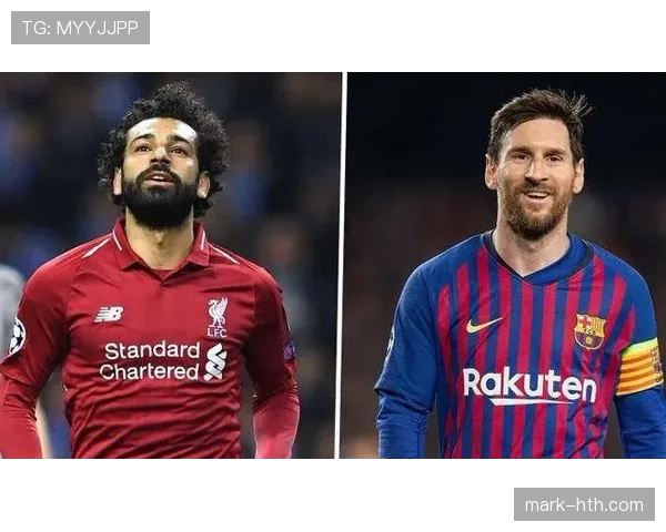 萨拉赫 vs 梅西：左脚技术效率与进攻贡献对比